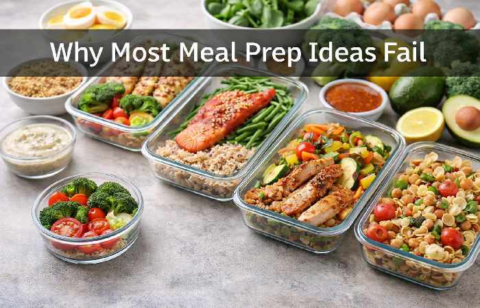 Why Most Meal Prep Ideas Fail