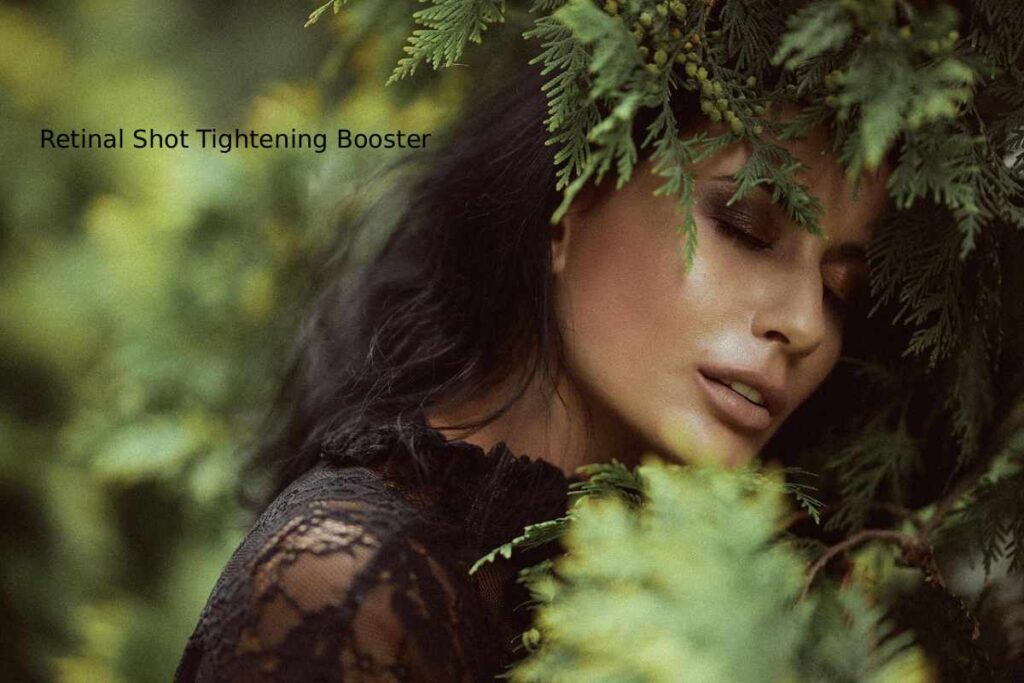 retinal shot tightening booster